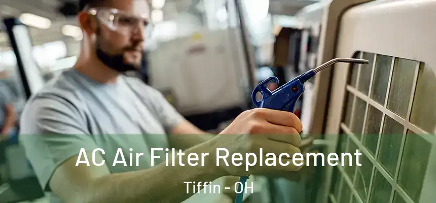  AC Air Filter Replacement Tiffin - OH
