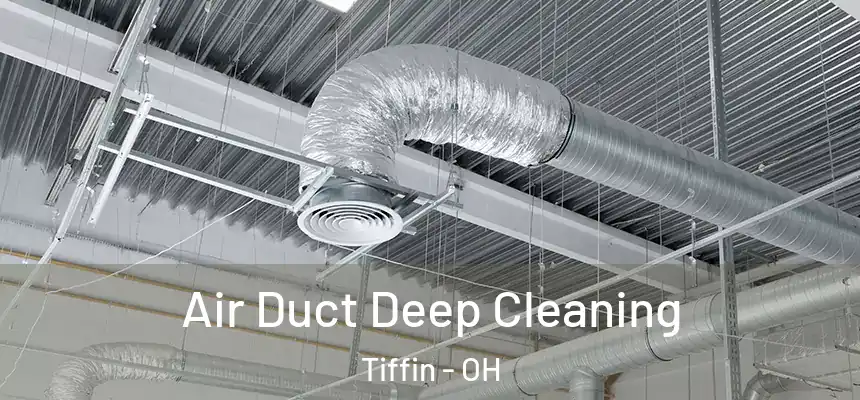  Air Duct Deep Cleaning Tiffin - OH