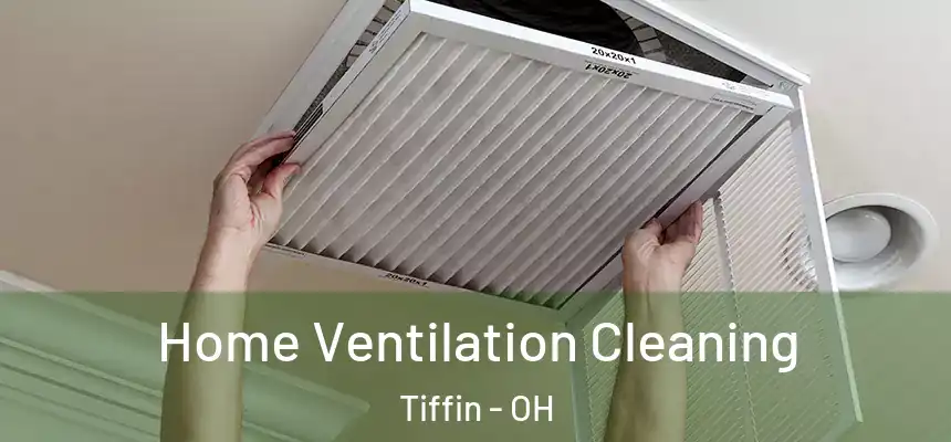  Home Ventilation Cleaning Tiffin - OH