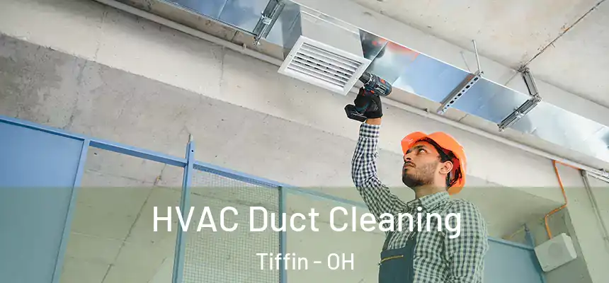  HVAC Duct Cleaning Tiffin - OH