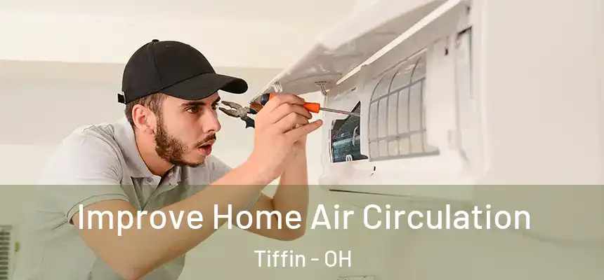 Improve Home Air Circulation Tiffin - OH
