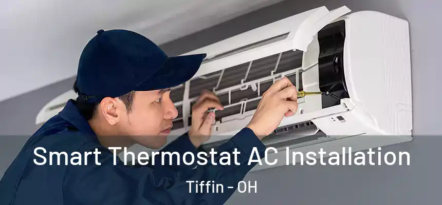  Smart Thermostat AC Installation Tiffin - OH